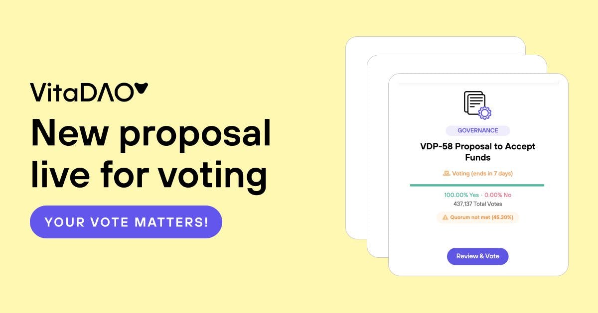 📣 VDP-58 Proposal to Accept Funds

This proposal requests the community authorise the Operations and Legal Working Groups to undertake the necessary legal and financial steps to receive funding as contemplated in VDP-54.

🗳 Cast your vote on Snapshot👇
<a style='color: rgb(29,161,242); font-weight:normal; text-decoration: none' href='https://snapshot.org/#/vote.vitadao.eth/proposal/0x8771845db602850f91123307989a7eeccf28b38c496aaff2ccc1b853ac69efdb' target='_blank'>snapshot.org/#/vote.vitadao…</a> 