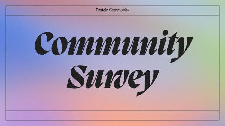 Protein Community Members 🚨 

As we look ahead to 2023, we want to gain a deeper understanding of our community so that we can build strong foundations for the future ✨

Help us get to know you better by answering our end of year survey 🌱

<a style='color: rgb(29,161,242); font-weight:normal; text-decoration: none' href='https://discord.com/channels/796712320565772301/874955290980806707/1047439351916810241' target='_blank'>discord.com/channels/79671…</a> 