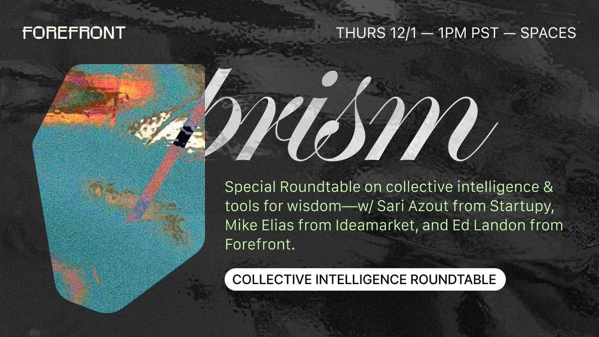 Join us next Thurs for a special Roundtable on collective intelligence and tools for wisdom, featuring -

@sariazout of @startupyworld 
@harmonylion1 of @ideamarket_io, and 
@pastacartel of @forefront__ 